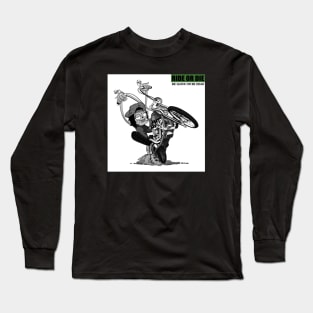be quick or be dead Long Sleeve T-Shirt